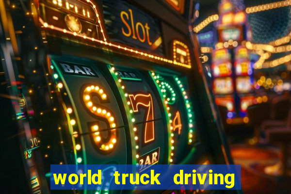 world truck driving simulator dinheiro infinito